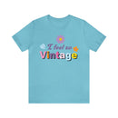 I Feel So Vintage - Unisex Jersey Fun Boho T-shirt-5