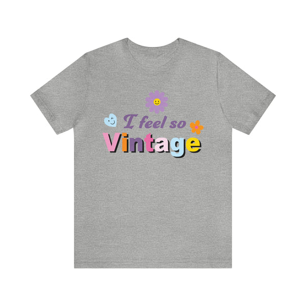 I Feel So Vintage - Unisex Jersey Fun Boho T-shirt