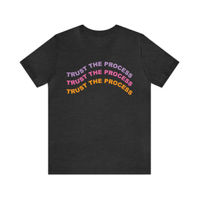 Trust the Process Positivity Tshirt - Unisex Jersey Fun Retro T-shirt