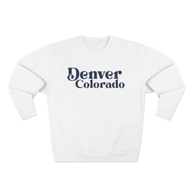 Premium Denver, Colorado Sweatshirt