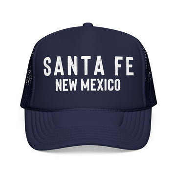 Santa Fe, New Mexico Trucker Hat - Foam Santa Fe Cap