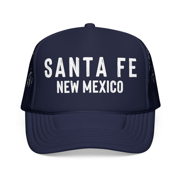 Santa Fe, New Mexico Trucker Hat - Foam Santa Fe Cap