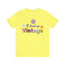 I Feel So Vintage - Unisex Jersey Fun Boho T-shirt-1