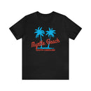 Myrtle Beach, South Carolina T-Shirt - Unisex Myrtle Beach Shirt-3