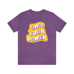 Own Your Power Tshirt - Unisex Jersey Fun Retro T-shirt