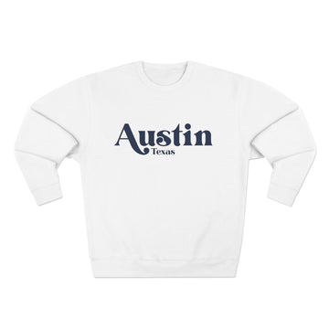 Premium Austin, Texas Sweatshirt