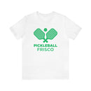 Frisco, Texas Pickleball T-Shirt - Unisex Frisco Shirt-6