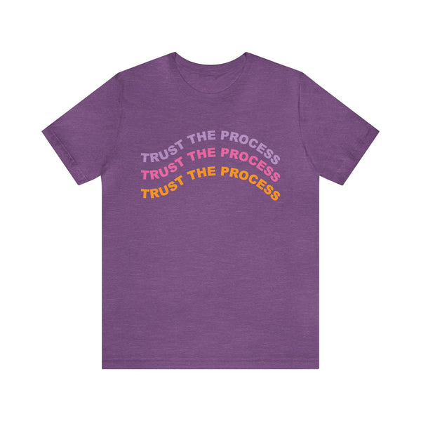 Trust the Process Positivity Tshirt - Unisex Jersey Fun Retro T-shirt