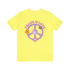 Peace and Love Tee - Unisex Jersey Fun Boho T-shirt