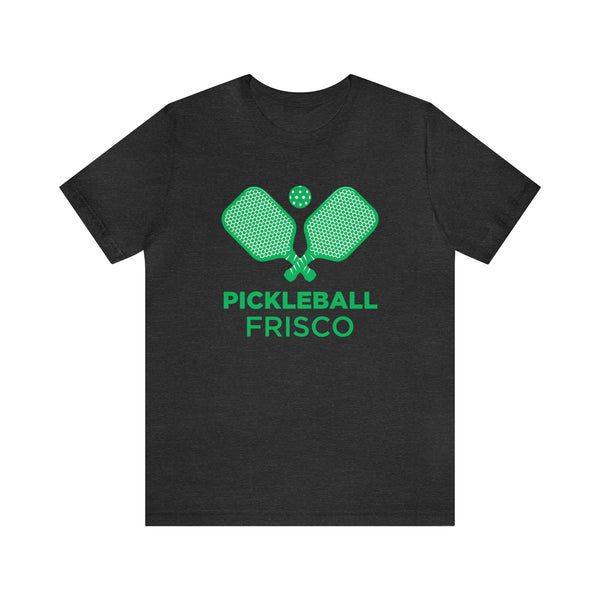 Frisco, Texas Pickleball T-Shirt - Unisex Frisco Shirt