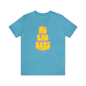 No Bad Days Tee - Unisex Jersey Fun Retro Positive T-shirt