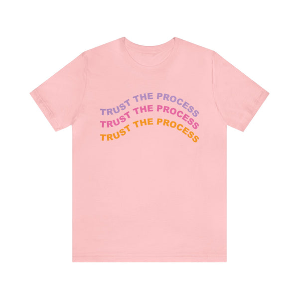 Trust the Process Positivity Tshirt - Unisex Jersey Fun Retro T-shirt