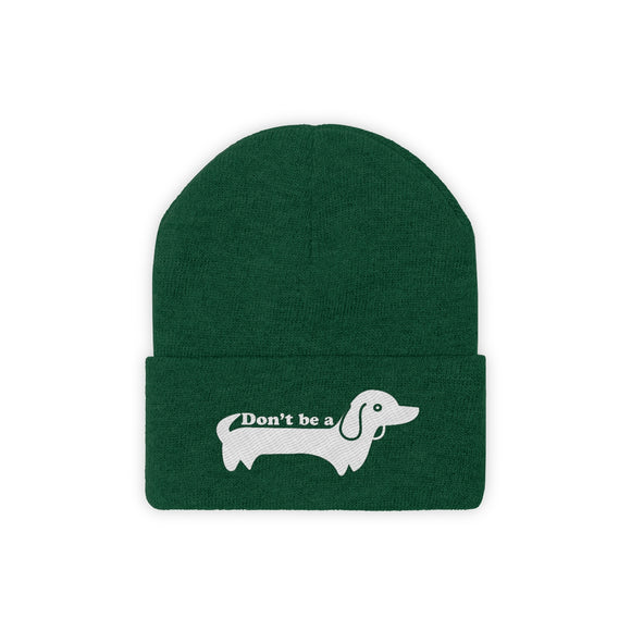 Don't Be A Wiener Dog/Dachshund Beanie - Funny Embroidered Dog Knit Hat
