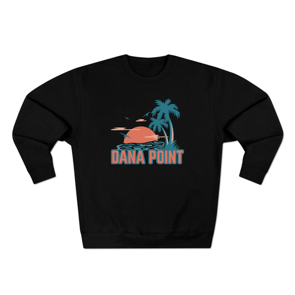 Premium Dana Point, California Sweatshirt - Unisex Premium Crewneck Sweatshirt