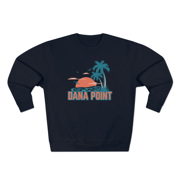 Premium Dana Point, California Sweatshirt - Unisex Premium Crewneck Sweatshirt