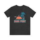 Dana Point, California T-Shirt - Retro Palm Tree & Beach Unisex Dana Point Shirt-73