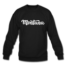 Montana Sweatshirt - Hand Lettered Montana Crewneck Sweatshirt - black