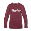 Wyoming Long Sleeve T-Shirt - Hand Lettered Unisex Wyoming Long Sleeve Shirt - heather burgundy