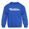 Montana Youth Sweatshirt - Hand Lettered Youth Montana Crewneck Sweatshirt - royal blue