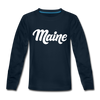 Maine Youth Long Sleeve Shirt - Hand Lettered Youth Long Sleeve Maine Tee - deep navy