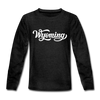 Wyoming Youth Long Sleeve Shirt - Hand Lettered Youth Long Sleeve Wyoming Tee - charcoal gray