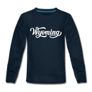 Wyoming Youth Long Sleeve Shirt - Hand Lettered Youth Long Sleeve Wyoming Tee - deep navy