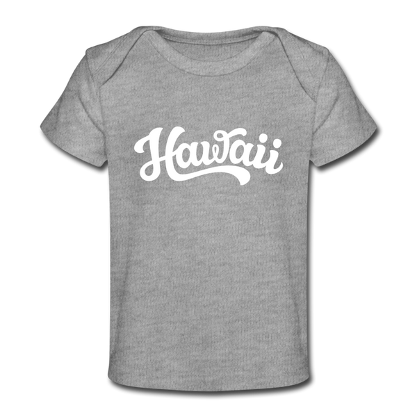 Hawaii Baby T-Shirt - Organic Hand Lettered Hawaii Infant T-Shirt - heather gray